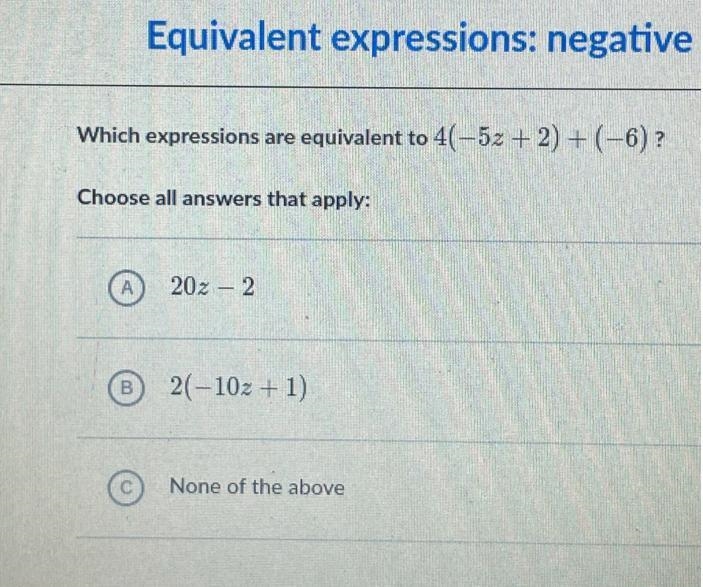 Which expressions are equivalent to 4(-5t+2)+(-6)?-example-1