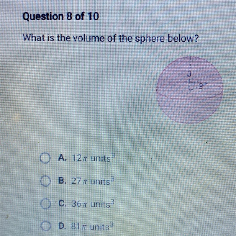 What is the volume of the sphere below? O A. 12pi units3 O B. 27pi units O C. 36pi-example-1