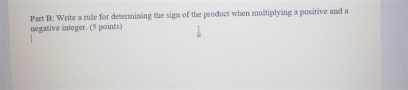 Part B: Write a rule for determining the sign of the product when multiply negative-example-1