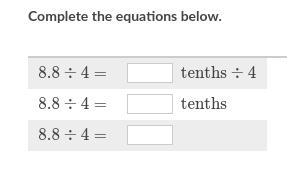 Complete the equations below. 8.8 \div 4 =8.8÷4=8, point, 8, divided by, 4, equals-example-1