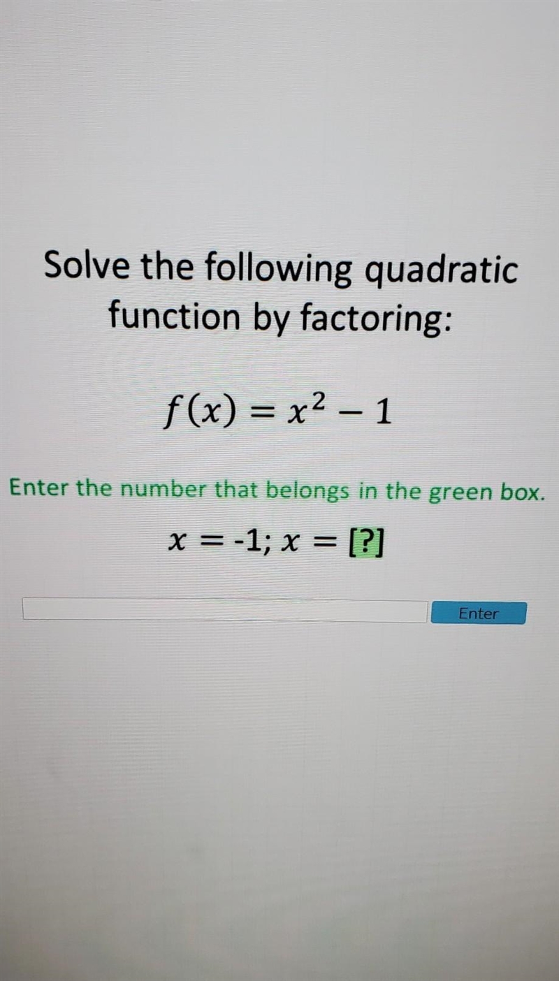 F(x) = x2 - 1 r the number that belongs in the gree x = -1; x = [?]​-example-1