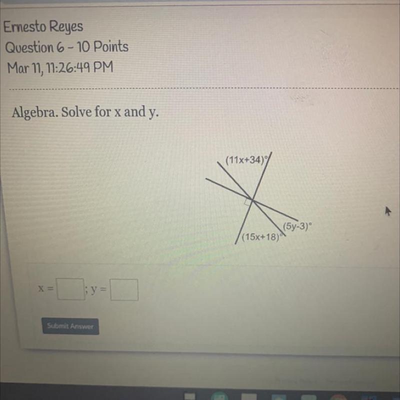 Algebra. Solve for x and y. (11x+34) (5y-3) (15x+18) Submit Answer Please help !!-example-1