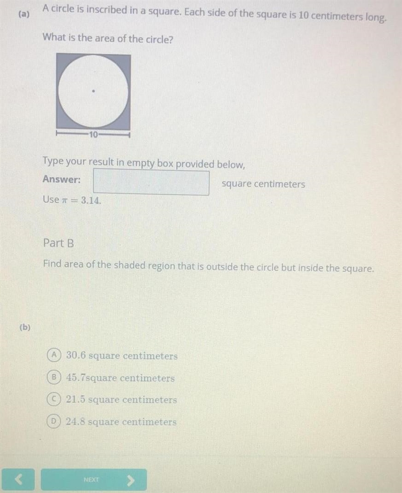 Part A: A circle is inscribed in a square. Each side of the square is 10 centimeters-example-1