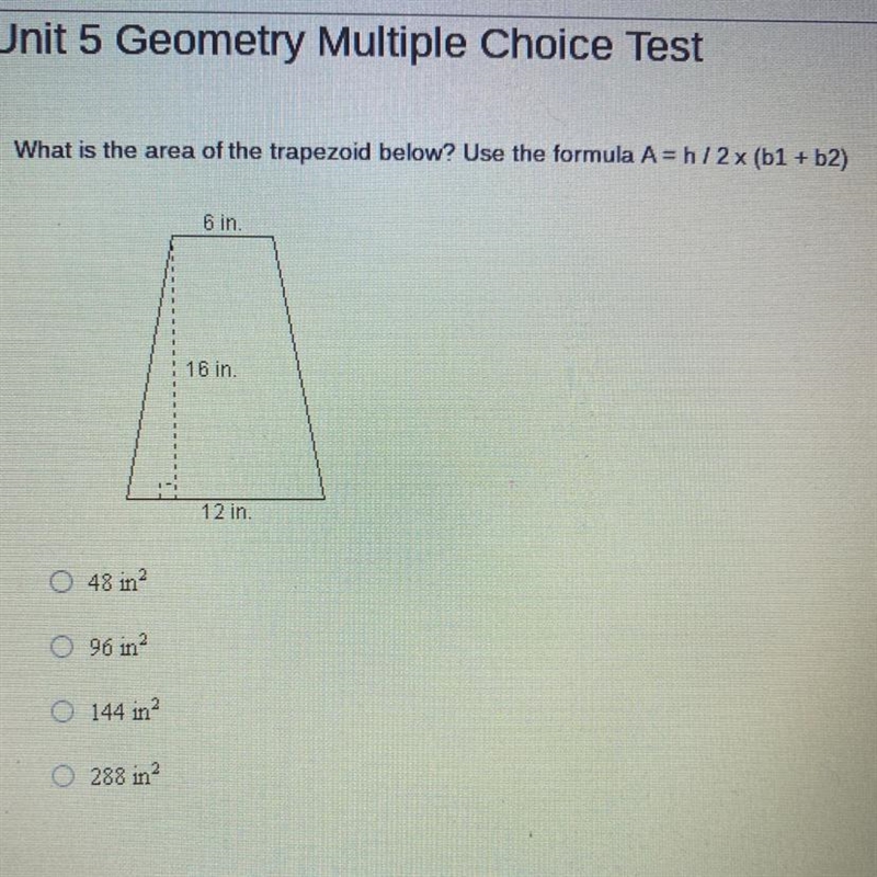 What is the area of the trapezoid below? Use the formula A=h/2 x (b1 + b2) 48 in? 096 in-example-1