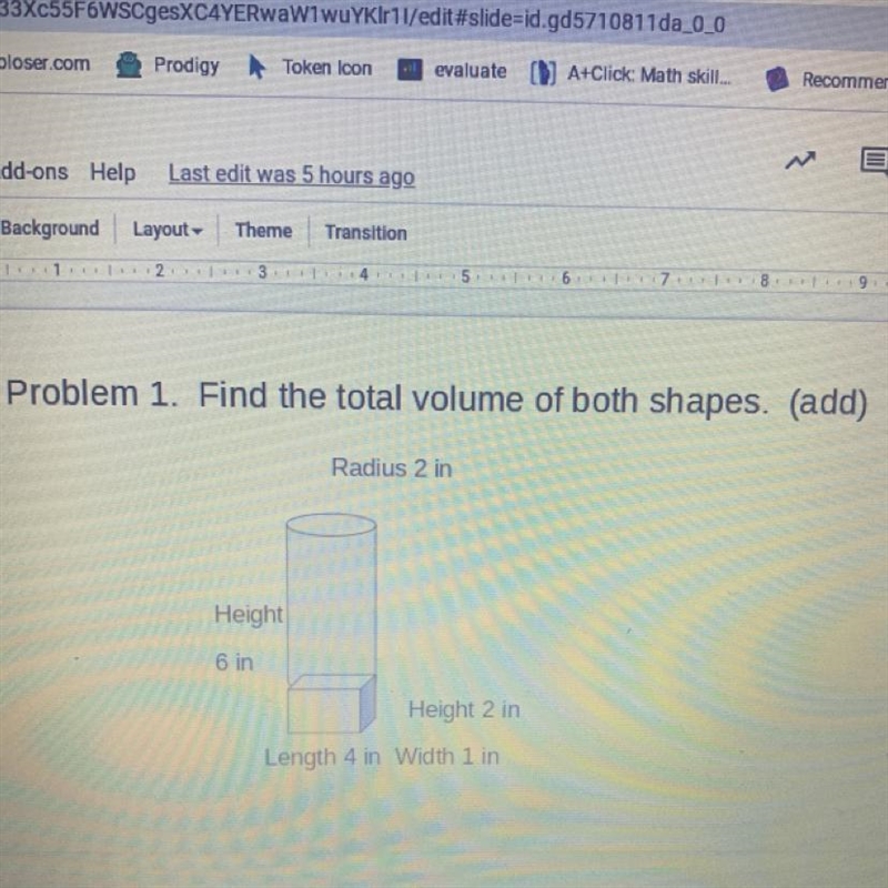 Problem 1. Find the total volume of both shapes. (add) Radius 2 in Height 6 in Height-example-1