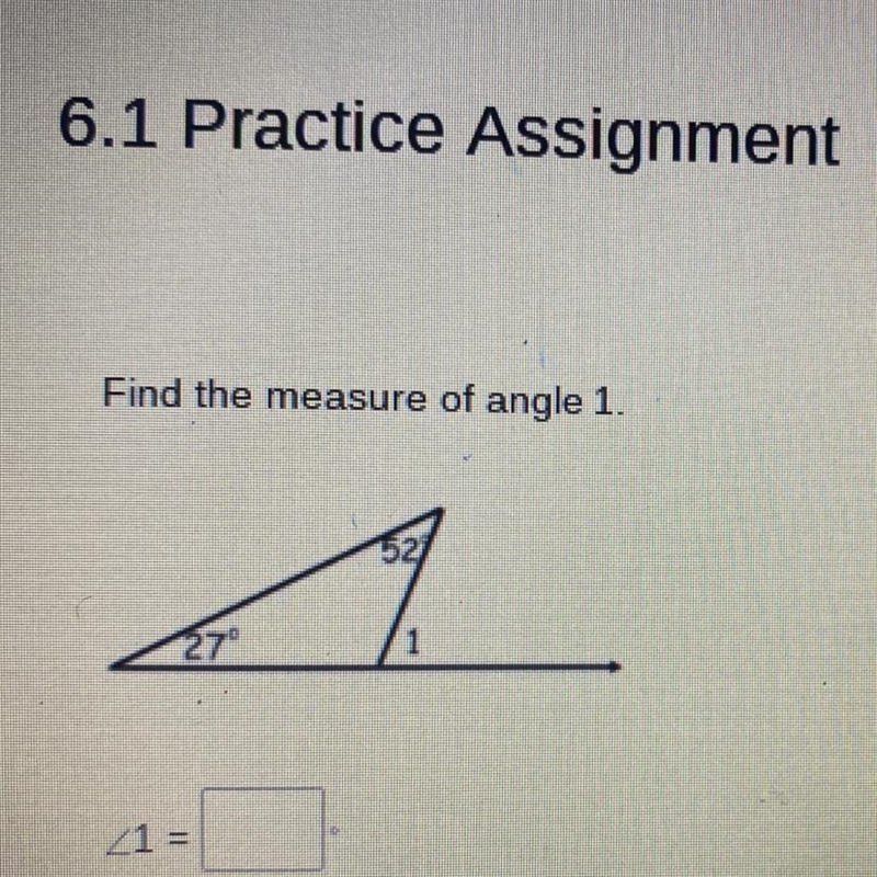 6.1 Practice Assignment Find the measure of angle 1? pls help-example-1