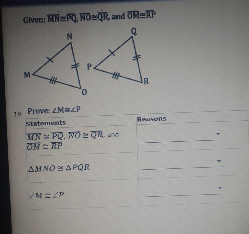 Given MN= PQ, NO=QR,.and OM=RP ​-example-1