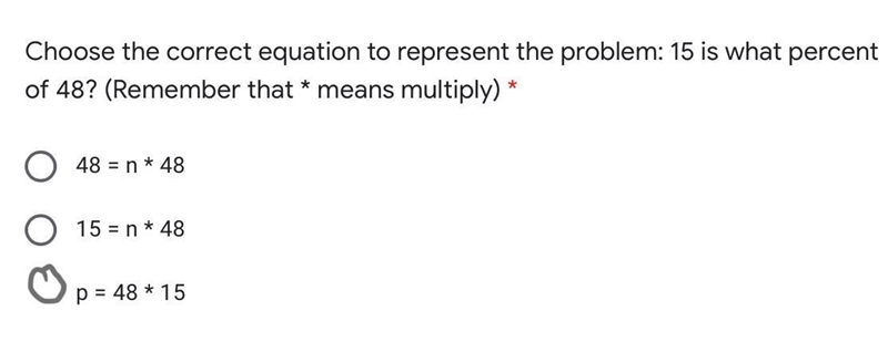 Choose the correct equation to represent the problem: 15 is what percent of 48? (Remember-example-1