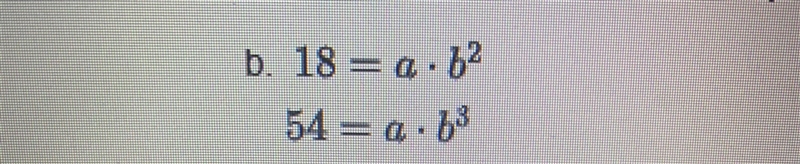 SOMEONE HELP ME TO FIND THE VALUES OF A AND B TO MAKE THE SYSTEM OF EQUATIONS TRUE-example-2