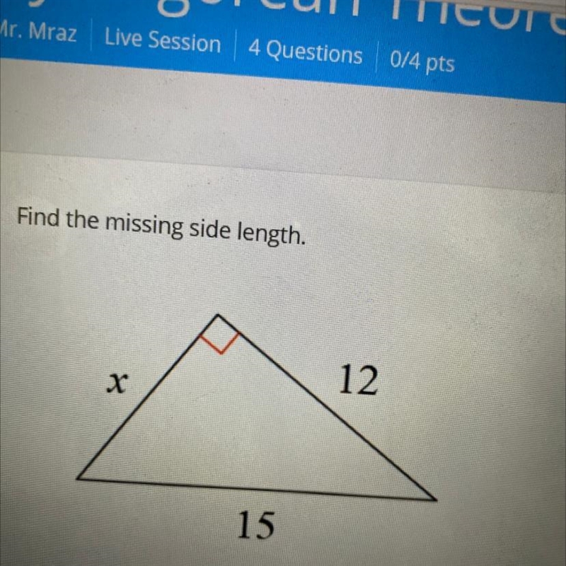 Find the missing side length. 12 15 X-example-1