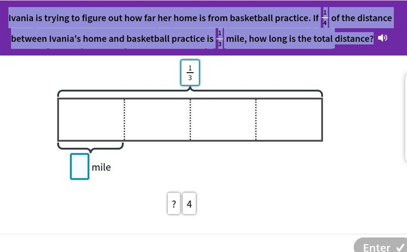 Ivania is trying to figure out how far her home is from basketball practice. If 1 4 of-example-1