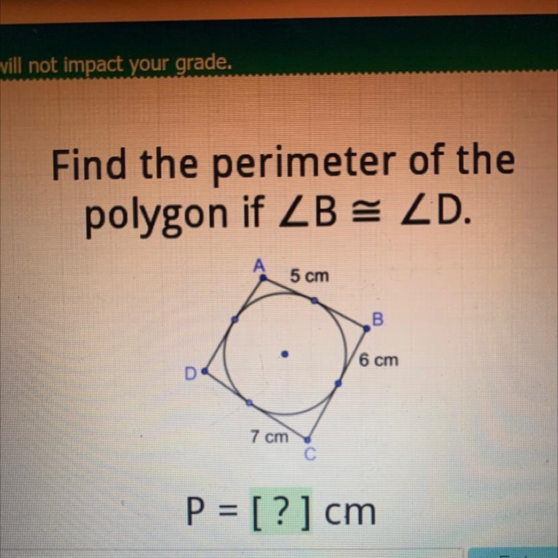 Find the perimeter of the polygon if ZB = ZD. 5 cm B 6 cm D 7 cm-example-1