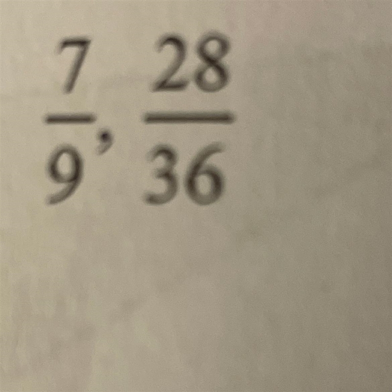 7/9 , 28/36 do they form a proportion???‍-example-1