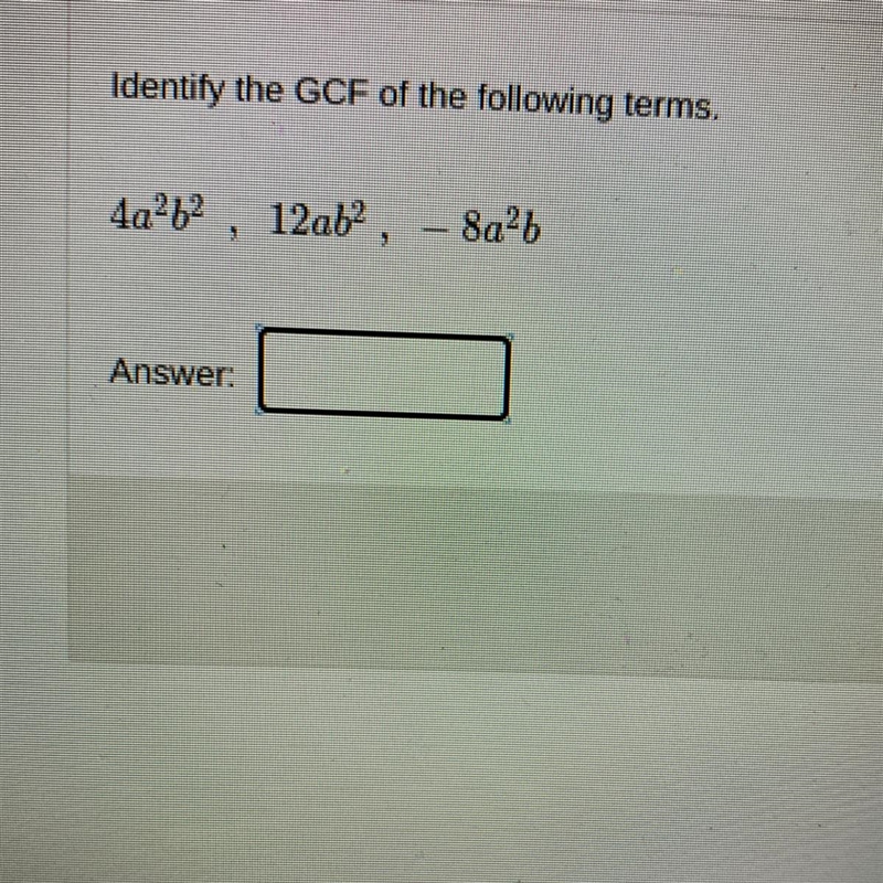 4a^2b^2,12ab^2,-8a^2b-example-1