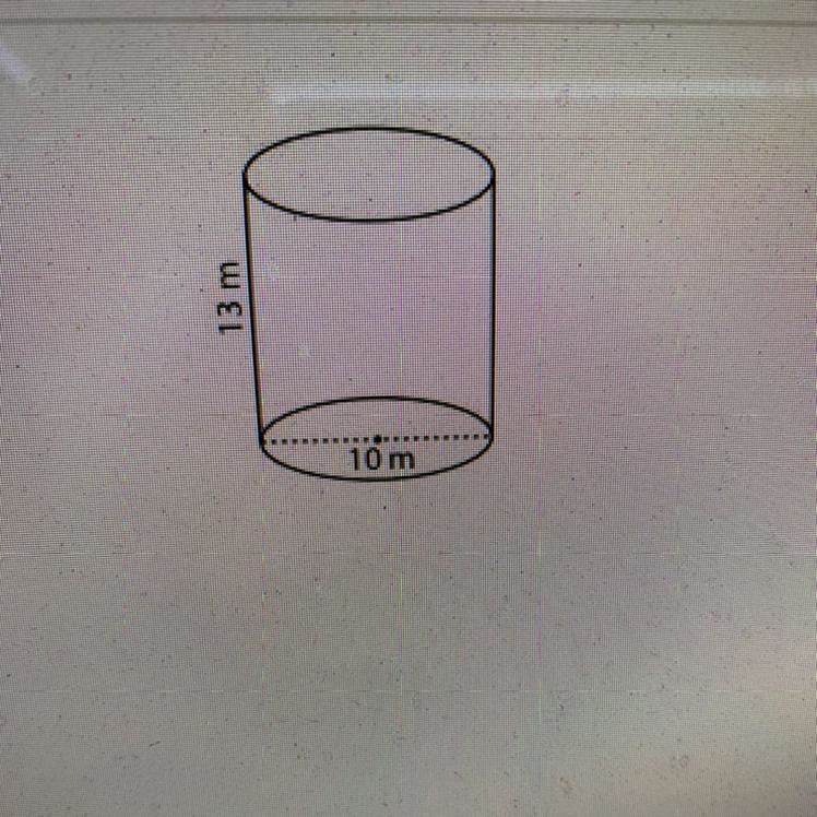 13 m height 10 m Find the exact volume of the cylinder. -)) A) 6570 m3 B) 13071 m-example-1