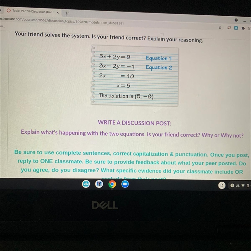 5x + 2y=9 3x – 2y= -1 Equation 1 Equation 2 2x = 10 x= 5 The solution is (5, -8). IDIT-example-1