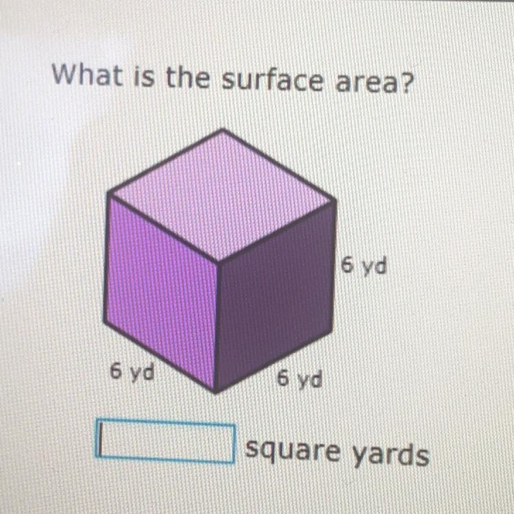 What is the surface area? 6 yd 6 yd 6 yd square yards-example-1