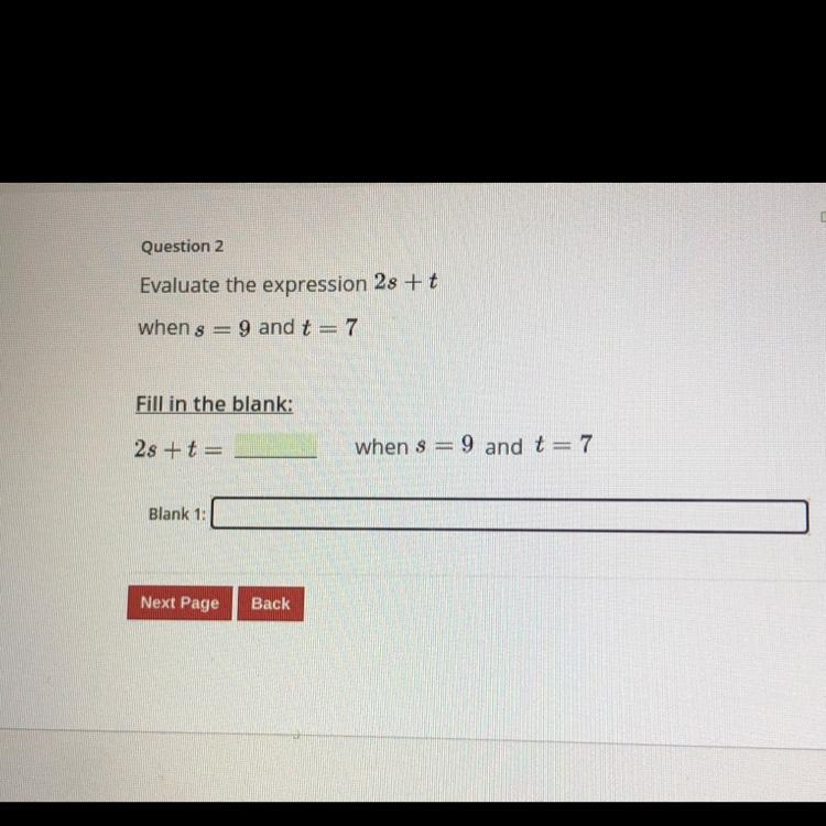 Evaluate the expression 2s + t = ? When s = 9 and t = 7-example-1