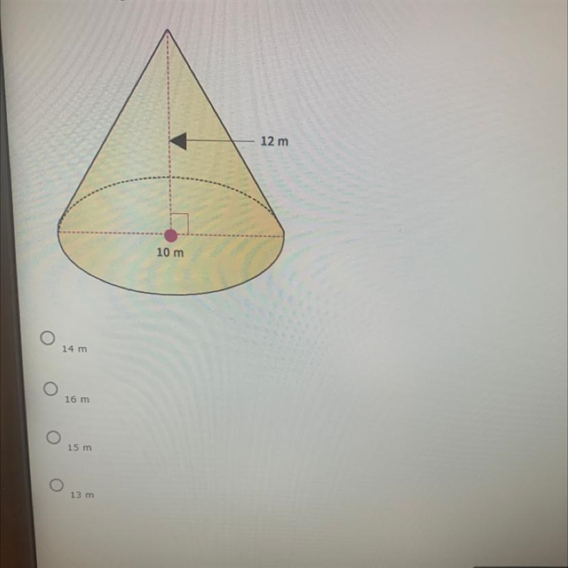 PLEASE HELP!! Find the slant height of the come-example-1