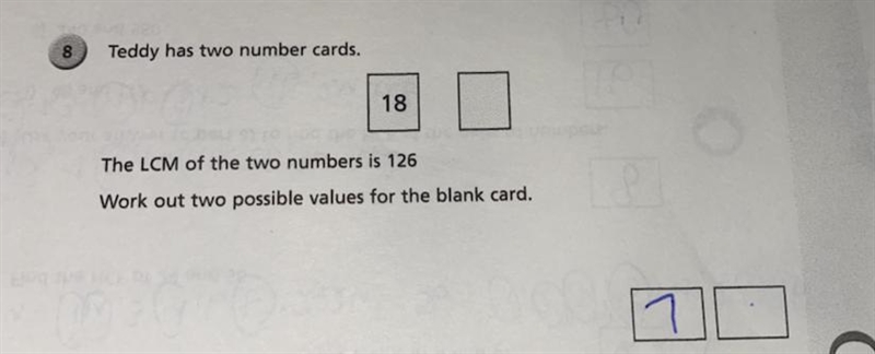 Teddy has two number cards. 18 The LCM of the two numbers is 126 Work out two possible-example-1