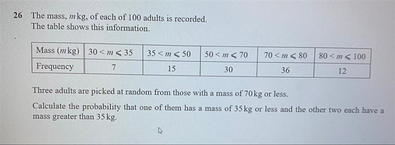 Three adults are picked at random from those with a mass of 70 kg or less. Calculate-example-1