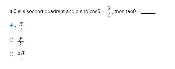 URGENT: If θ is a second-quadrant angle and cosθ = -2/3, then tanθ = _____.-example-1