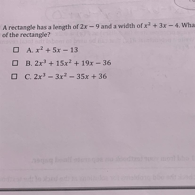 3. A rectangle has a length of 2x – 9 and a width of x2 + 3x – 4. What is the polynomial-example-1