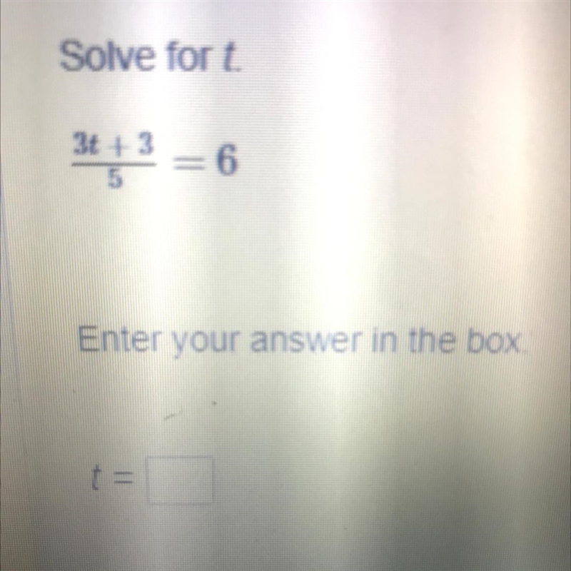 Please explain for me I’m clueless 3t + 3/5 =6 T=__-example-1