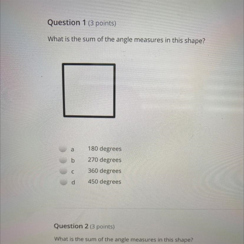 Question 1 (3 points) What is the sum of the angle measures in this shape? Is it 360? I-example-1