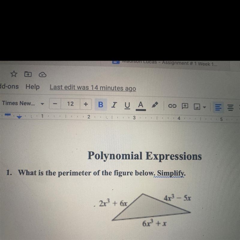 1. What is the perimeter of the figure below. Simplify. 4x^3-5x 2x^3+6x 6x^3+x-example-1