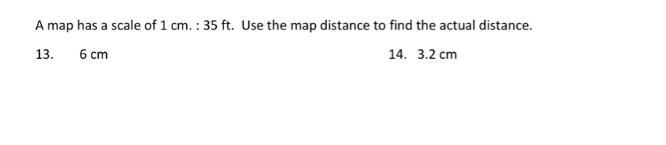 HELP a map has a scale of 1 cm 35 feet use the map distance to find the actual distance-example-1