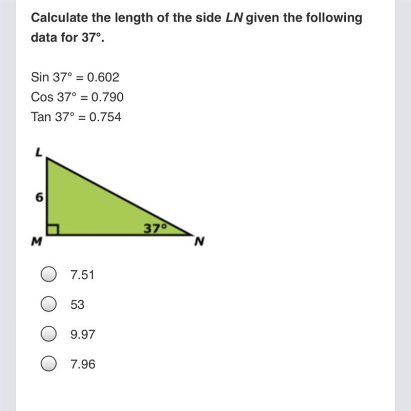 Calculate the length of the side LN given the following data for 37°. Sin 37° = 0.602 Cos-example-1