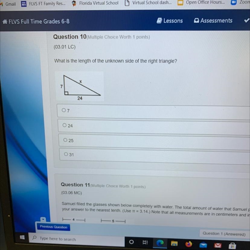 What is the length of the unknown side of the right triangle? O 7 O 24 O 25 O 31-example-1