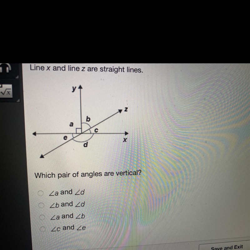 Line x and line z are straight lines. which pair of angels are vertical.-example-1