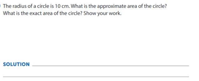 The radius of a circle is 10 cm. What is the approximate area of the circle? What-example-1