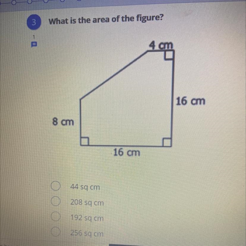 What is the area of the figure? A. 44 sq cm B. 208 sq cm C. 192 sq cm D. 256 sq cm-example-1