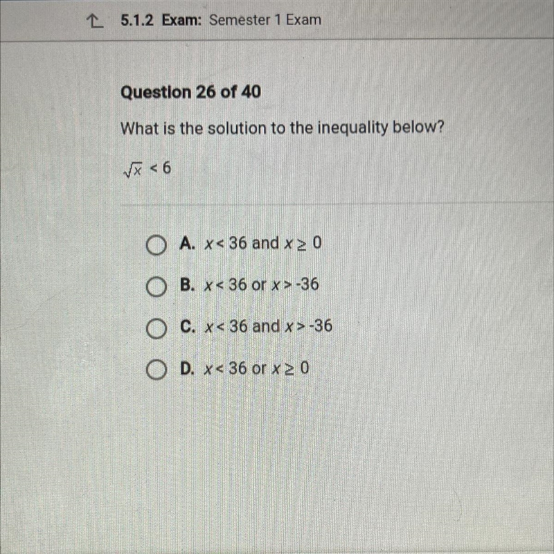 Question 26 OT 40 What is the solution to the inequality below? X < 6 A. x &lt-example-1