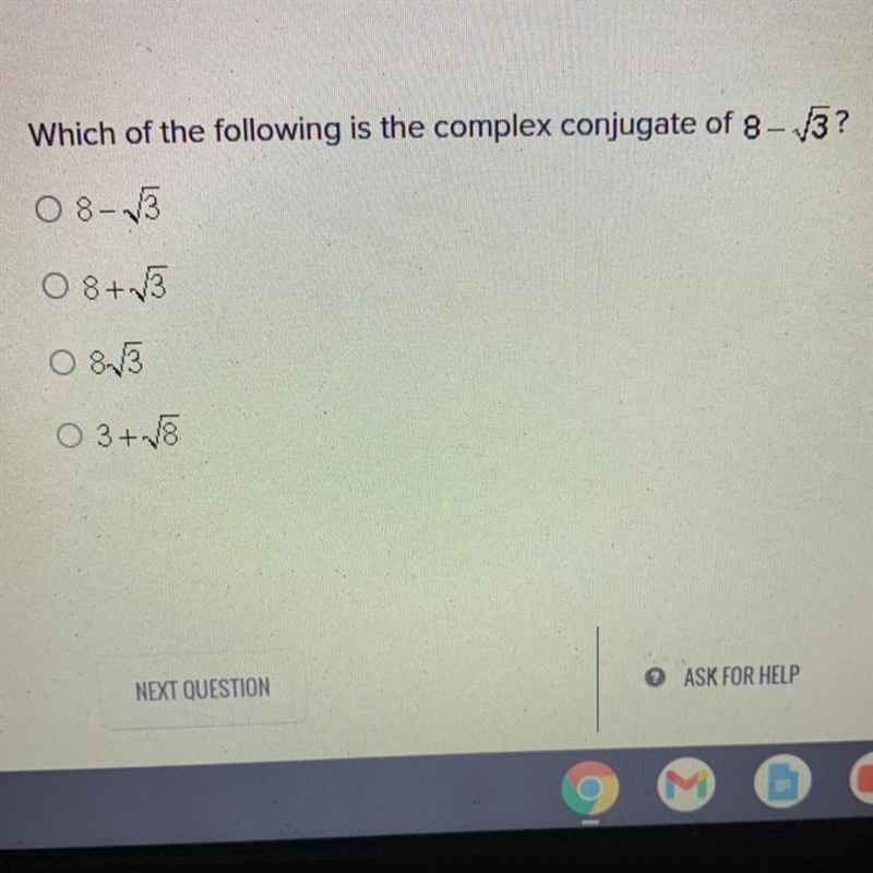 Which of the following is the complex conjugate of 8- 3? 8- 3 8+3 8 3 3+ 18-example-1