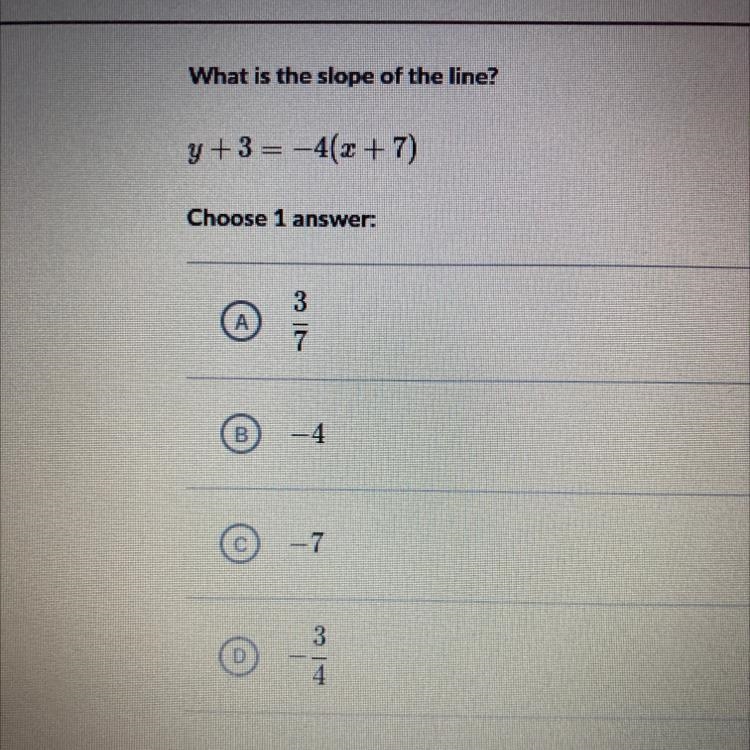 What is the slope of the line? y +3= -4(x+7) Choose 1 answer-example-1