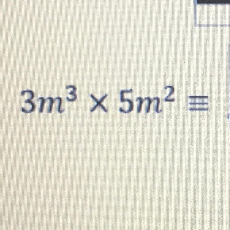 3m^3 x 5m^2 ty!! Have a good day!!-example-1