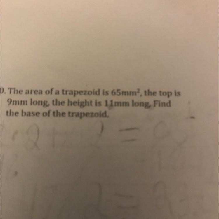 The area of a trapezoid is 65mm2, the top is 9mm long, the height is 11mm long. Find-example-1