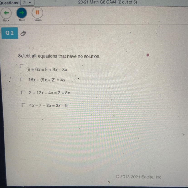 Select all equations that have no solution. 9 + 6x = 9 + 9x - 3x 18x - (9x + 2) = 4x-example-1