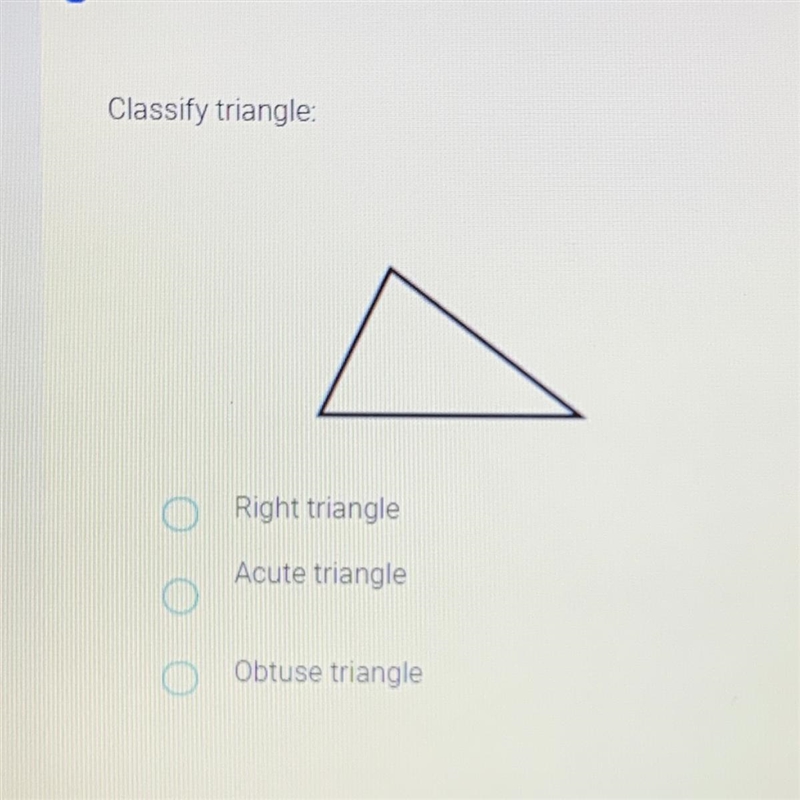 Classify triangle: Right triangle Acute triangle Obtuse triangle-example-1