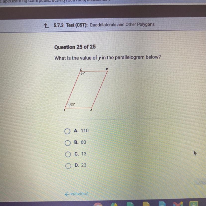 What is the value of y in the parallelogram below? 5y" 654 O A. 110 O B. 60 O-example-1