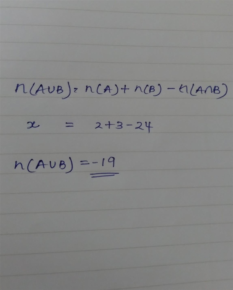 . If n(A)=2 n(B)=3 n(AՈB) =24, what is the value of n(AUB)?​-example-1