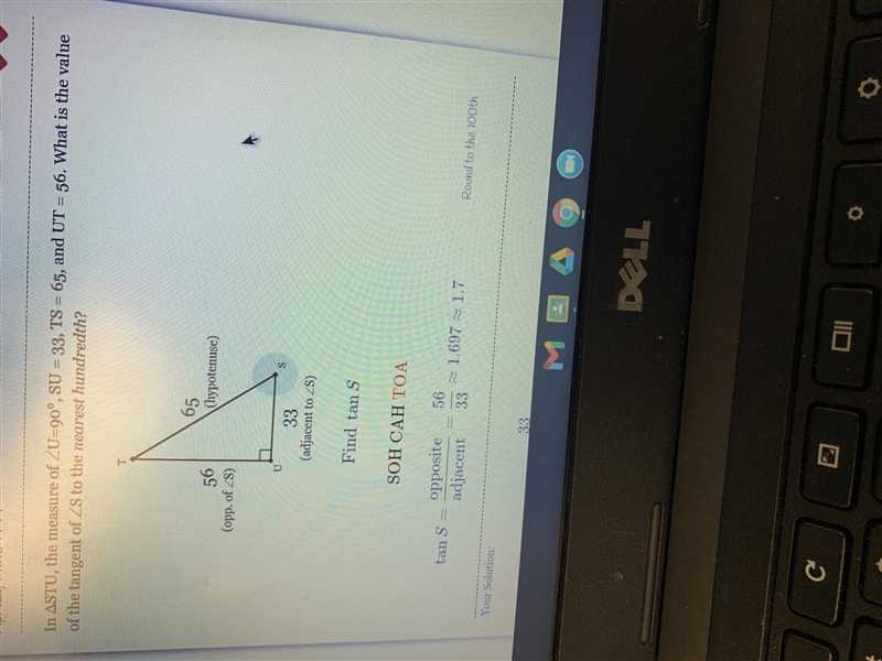 In ASTU, the measure of angle U=90°, SU = 33, TS = 65, and UT = 56. What is the value-example-1