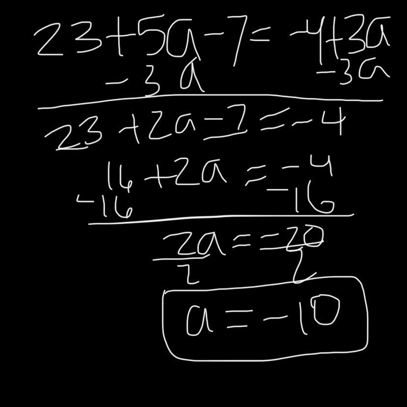 Solve for a: 23 + 5a - 7 = -4 + 3a a = 2 a = -5 a = -10 a=4 PLS ANSWER‼️‼️-example-1