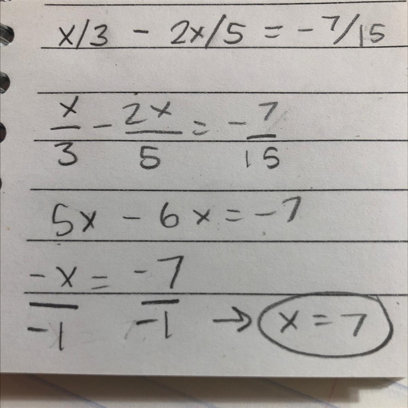 X/3-2x/5=-7/15 || what is x?? please show working-example-1