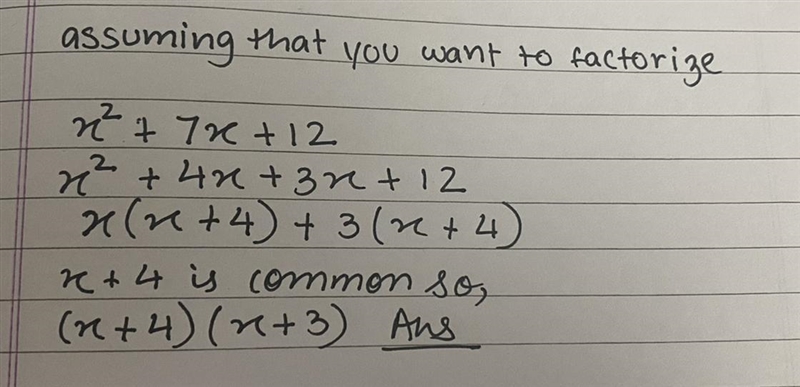 Question: x^2+7x+12 Help please, thank you❤️-example-1