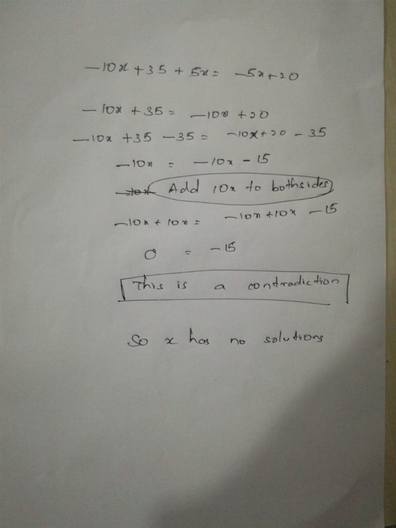 -10x + 35 + 5x=-5x + 20 (I need a step by step solving/ Show your work)-example-1